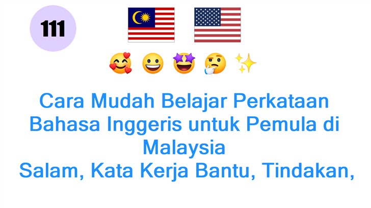 Cara Mudah Belajar Perkataan Bahasa Inggeris untuk Pemula di Malaysia: Salam, Kata Kerja Bantu, Tindakan, Keadaan, Emosi, dan Indera